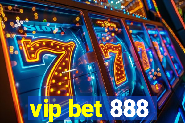 vip bet 888